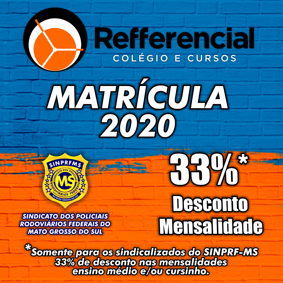 Sindicalizados do SINPRF-MS tem 33% de desconto para Matrícula 2020 no Colégio Refferêncial.